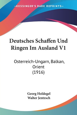 Libro Deutsches Schaffen Und Ringen Im Ausland V1: Osterr...