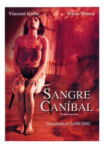 Dvd Sangre Caníbal Un Obscuro Deseo (trouble Every Day) 2001