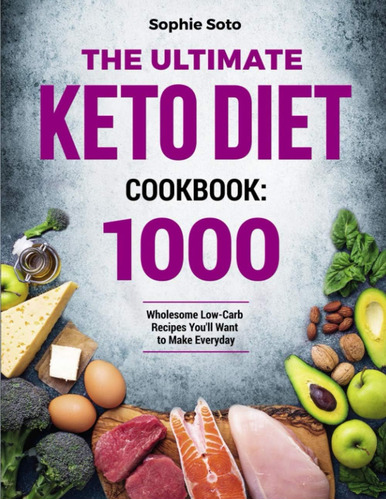 Libro: The Ultimate Keto Diet Cookbook: 1000 Wholesome Low-c