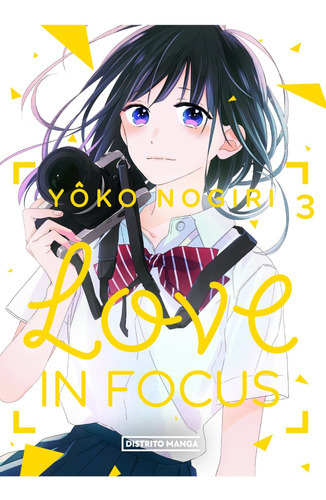 Love In Focus #3, De Yôko Nogiri., Vol. 3. Editorial Distrito Manga, Tapa Blanda En Español, 2023