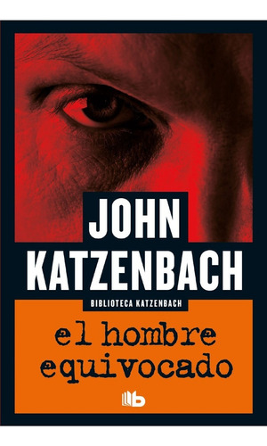 El Hombre Equivocado- John Katzenbach- Libro Nuevo- Bolsillo