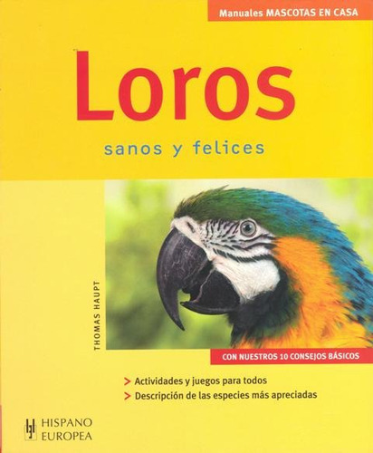 Loros . Sanos Y Felices, De Haupt Thomas. Editorial Hispano-europea, Tapa Blanda En Español, 2008