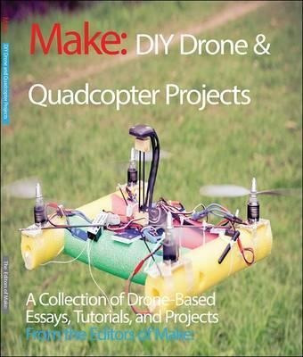 Diy Drone And Quadcopter Projects - The Editors Of Make (...
