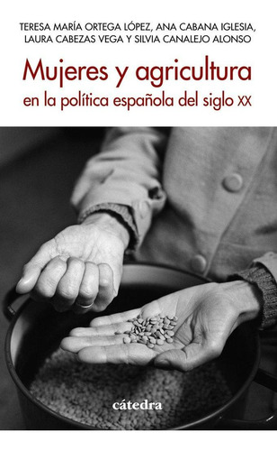 Libro: Mujeres Y Agricultura En La Politica Española Del Sig