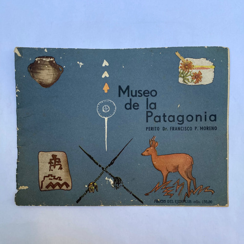 Museo De La Patagonia Perito Dr. Francisco P. Moreno. 1967.