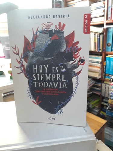 Libro Hoy Es Siempre Todavíaalejandro Gaviriaariel