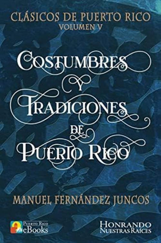 Libro: Costumbres Y Tradiciones De Puerto Rico (clásicos De