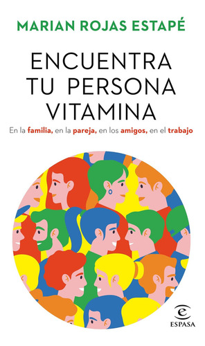 Encuentra tu persona vitamina, de M. Rojas Estapé. Editorial Espasa, tapa blanda en español, 2021