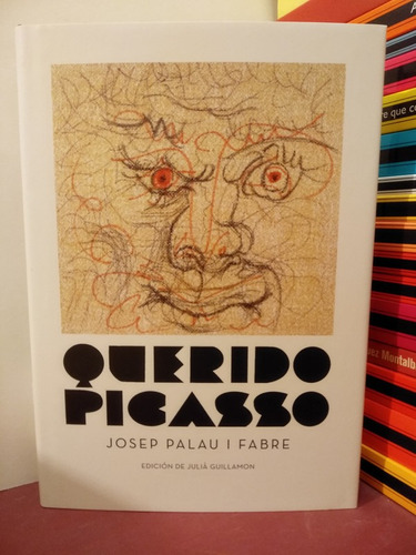 Querido Picasso - Josep Palau I Fabre