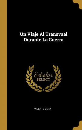 Libro Un Viaje Al Transvaal Durante La Guerra - Vicente V...