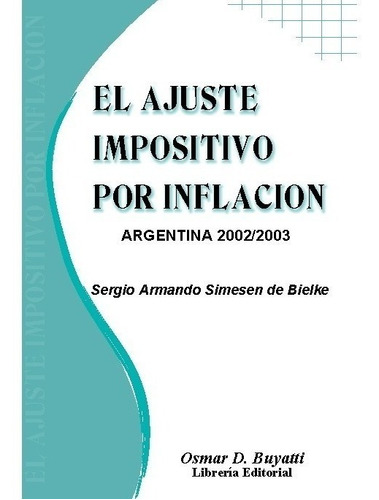 Libro El Ajuste Impositivo Por Inflacion Simesen De Bielke