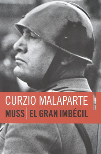 Libro Muss / El Gran Imbecil. Retrato De Un Dictador