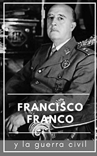 Libro: Francisco Franco: Y La Guerra Civil (spanish Edition)