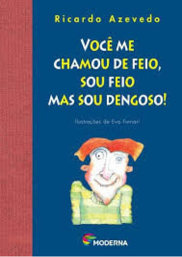 Livro Você Me Chamou De Feio