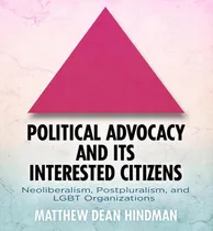 Comprar Libro Political Advocacy And Its Interested Citizens : Ne...