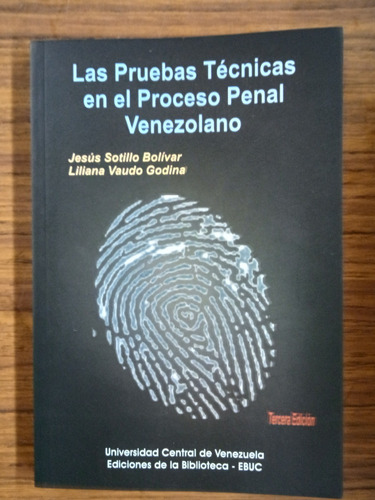 Las Pruebas Técnicas En El Proceso Penal Venezolano Sotillo