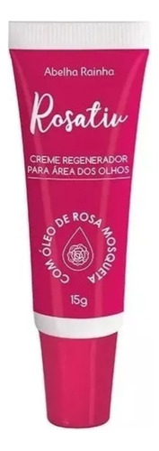 Creme P/ Área Olhos Rosativ Abelha Rainha Rosa Mosqueta