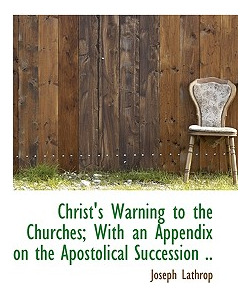 Libro Christ's Warning To The Churches; With An Appendix ...