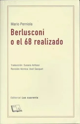 Berlusconi O El 68 Realizado - Mario Perniola - Las Cuarenta