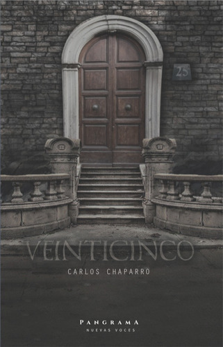 Veinticinco, De Carlos Chaparro. Editorial Pangrama, Nuevas Voces, Tapa Blanda En Español, 2019