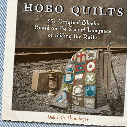 Hobo Quilts 55+ Original Blocks Based On The Secret Language