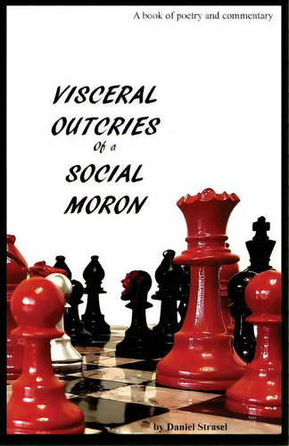 Visceral Outcries Of A Social Moron, De Strasel, Daniel. Editorial Lightning Source Inc, Tapa Blanda En Inglés