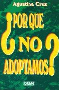 Libro ¿por Que No Adoptamos? De Agustina Cruz Ed: 1