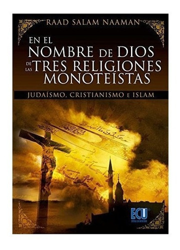 En El Nombre De Dios De Las Tres Religiones Monoteistas (ju
