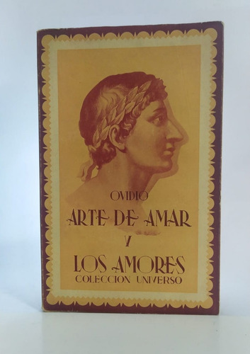 Libro Arte De Amar Y Los Amores / Publio Ovidio / 1946