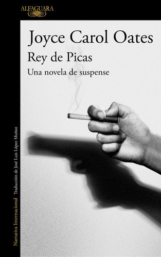 Rey De Picas / Joyce Carol Oates / Alfaguara Editorial