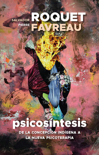 Psicosíntesis, Concepción Indígena A La Nueva Psicoterapia
