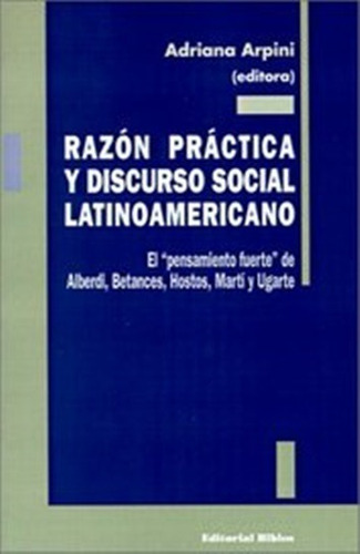 Razón Práctica Y Discurso Social Latinoamericano  Arpini