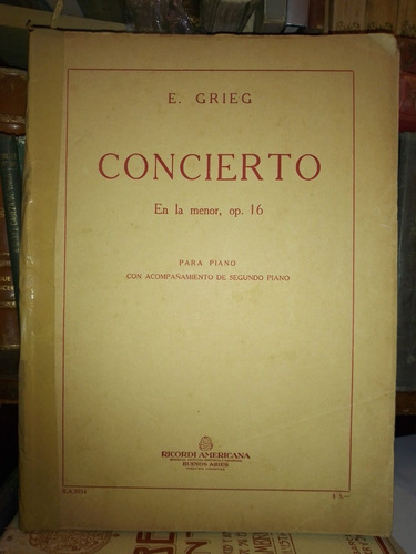 Grieg: Concierto La Menor Op 16 C/acomp. 2do Piano Partitura