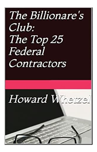 Libro:  Billionareøs Club: Top 25 Federal Contractors