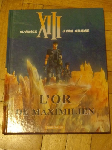 Treize (xiii), Tome 17 : L'or De Maximilien. Jean Van H&-.