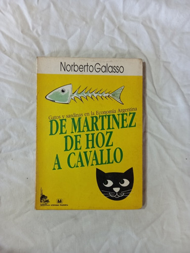 De Martinez De Hoz A Cavallo - Norberto Galasso