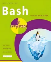 Comprar Bash In Easy Steps, De Mike Mcgrath. Editorial In Easy Steps Limited, Tapa Blanda En Inglés, 2019