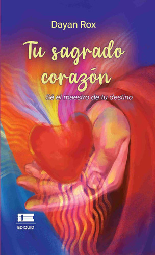 Tu Sagrado Corazón, De Dayan Rox. Editorial Ediquid, Tapa Blanda En Español, 2023