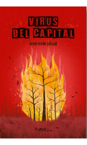 Virus Del Capital, De David Pavón Cuellar. Editorial La Docta Ignorancia, Edición 1 En Español