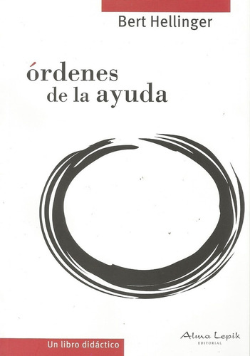 Bert Hellinger - Órdenes De La Ayuda - Editorial Alma Lepik