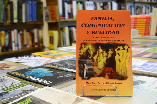 Familia, Comunicación Y Realidad. M I Diverio - E Touceda. (Usado)