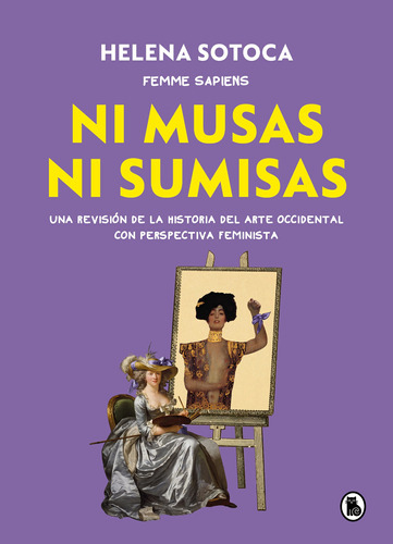 Ni Musas Ni Sumisas, De Helena Sotoca García @femme.sapiens,., Vol. 0.0. Editorial Bruguera, Tapa Blanda En Español, 2022