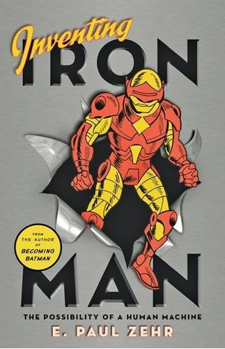 Libro: Inventing Iron Man: The Possibility Of A Human