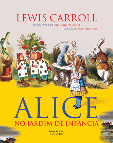 Alice no jardim de infância, de Carroll, Lewis. Série Livros da Ilha Editora Iluminuras Ltda., capa mole em português, 2013