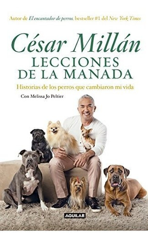 Lecciones De Cesar Millán De La Manada: Historias De Perros