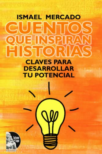 Cuentos Que Inspiran Historias: Claves Para Desarrollar Tu P