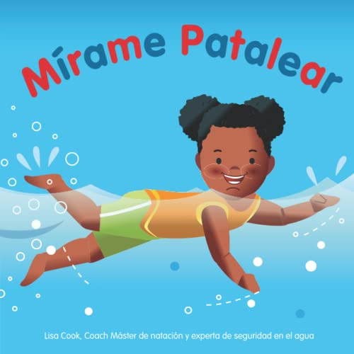 Mirame Patalear: Enseñando A Los Niños Amar El Agua -see Me