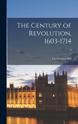 Libro The Century Of Revolution, 1603-1714; 0 - Hill, Chr...