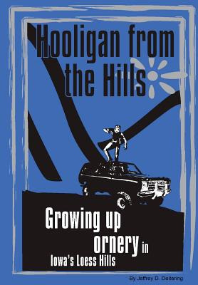 Libro Hooligan From The Hills: Growing Up Ornery In Iowa'...