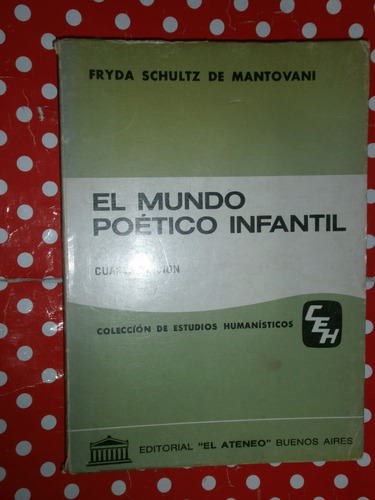 El Mundo Poético Infantil Schultz De Mantovani Ed. El Ateneo